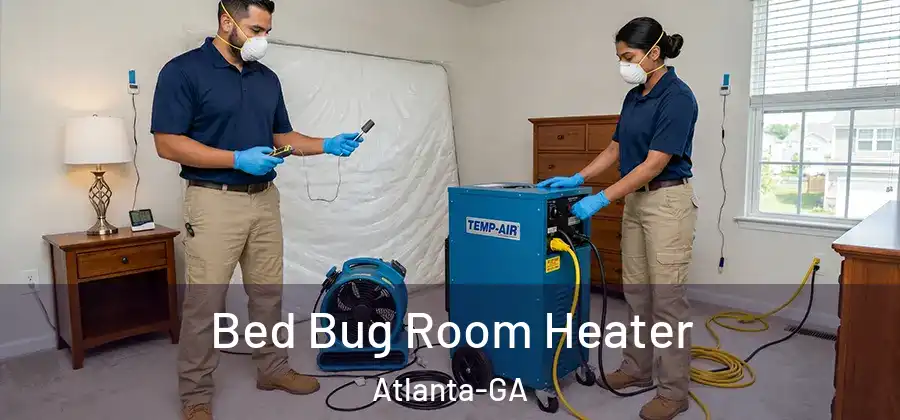 Bed Bug Room Heater Atlanta-GA