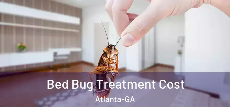 Bed Bug Treatment Cost Atlanta-GA