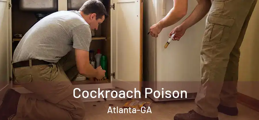 Cockroach Poison Atlanta-GA