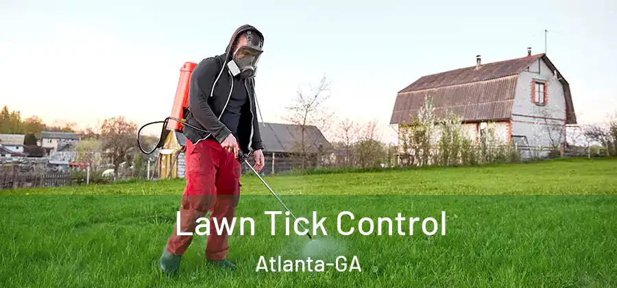 Lawn Tick Control Atlanta-GA