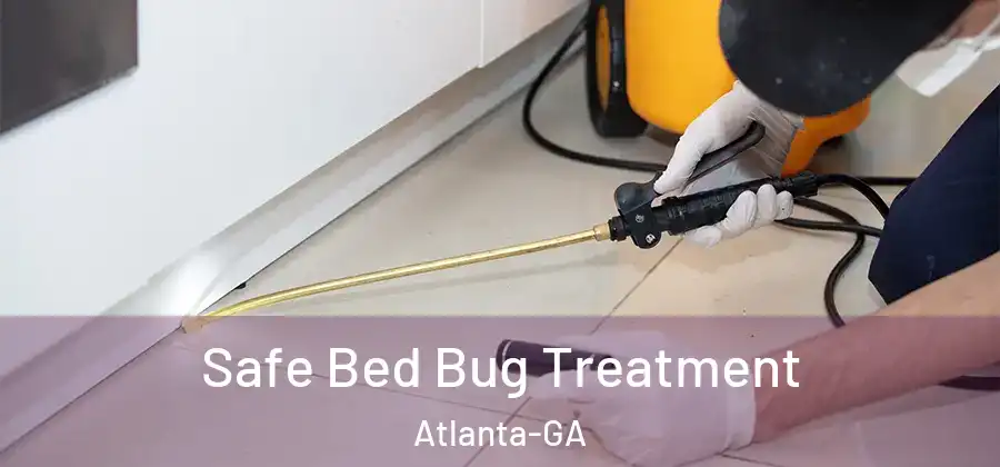 Safe Bed Bug Treatment Atlanta-GA