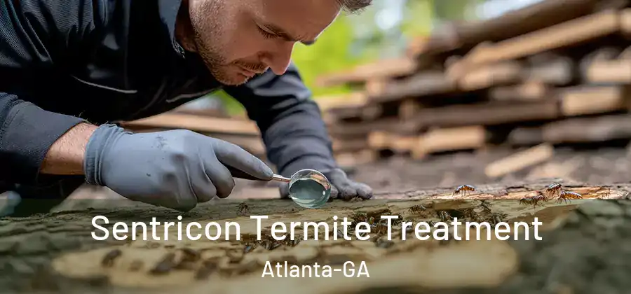  Sentricon Termite Treatment Atlanta-GA