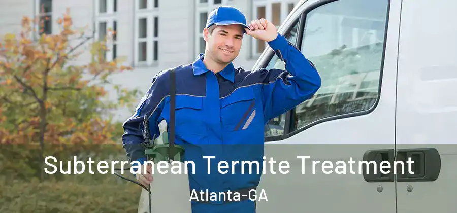 Subterranean Termite Treatment Atlanta-GA